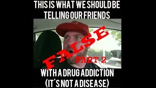 Addiction is a Disease pt 2 - It's Not Always a Choice