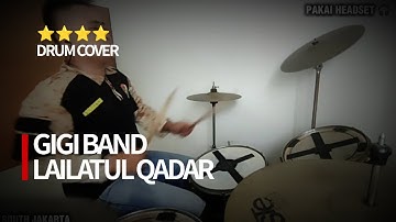 GIGI BAND - LAILATUL QADAR | by DRUM COVER