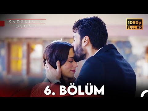 Kaderimin Oyunu 6. Bölüm Full HD