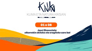 KINKA 01x08 Jauzi Ekosoziala: elkarrekin ekiteko eta eragiteko sare bat