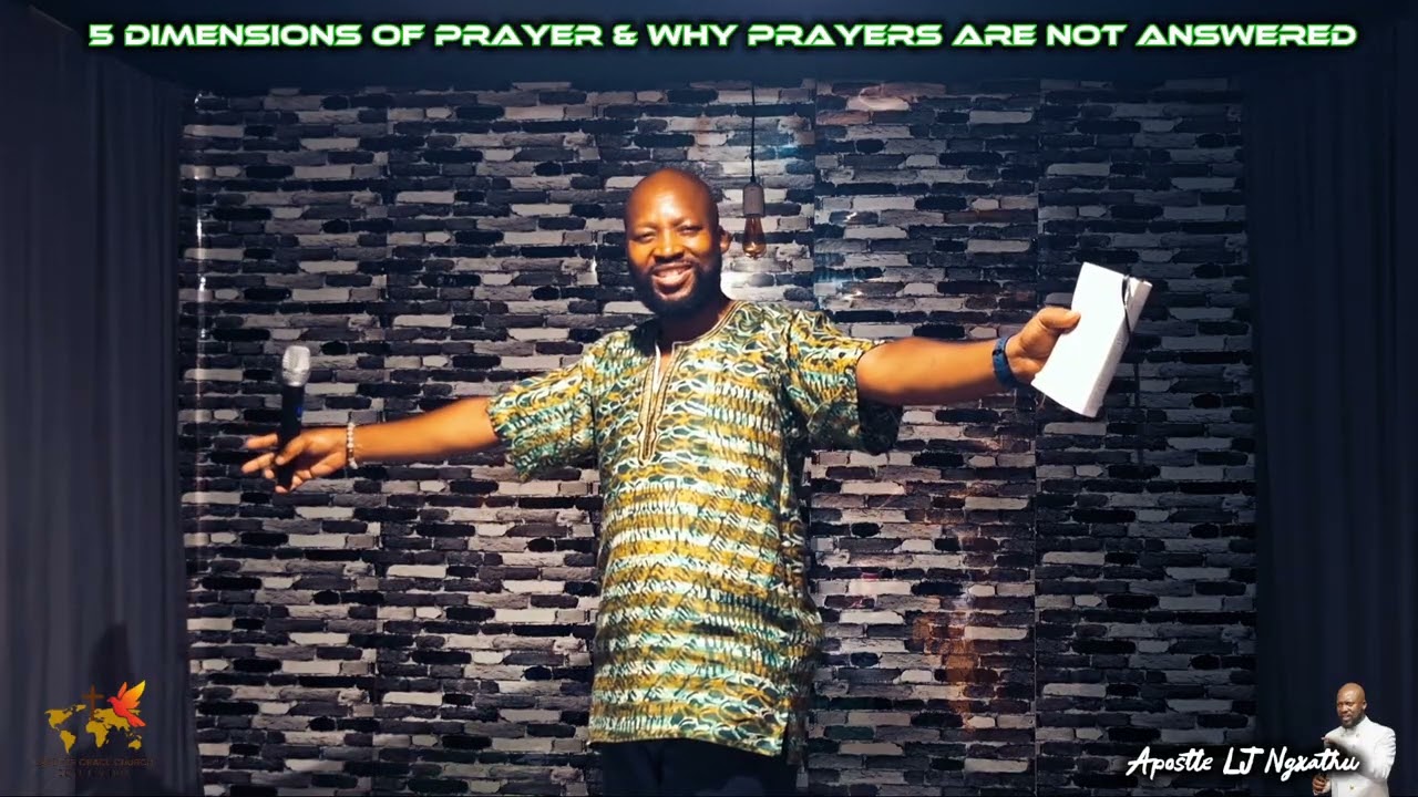 Why Our Prayers Are Not Answered & Dimensions Of Prayer | Apostle LJ Ngxathu 