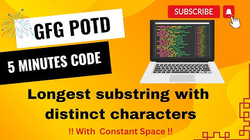 Longest substring with distinct characters | GFG POTD | 5 Minutes Code | GeeksForGeeks | DSA