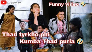 Thad Kyrkho Phi Kumba Thad Puria Funny Videolt Shutia 