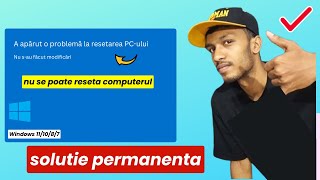 A Apărut O Problemă La Resetarea Pc-Ului Nu Se Poate Reseta Pc-Ul În Windows 101187