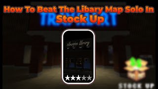 How To Beat Libary Map In Stock Up (Roblox)