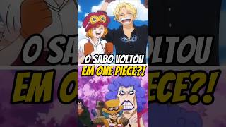 O sabo voltou em one piece #animeshorts #onepiece #saboonepiece #luffy #animes #otaku #shorts