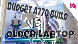 The Arc Build Two Year Old Laptop Vs Arc A770