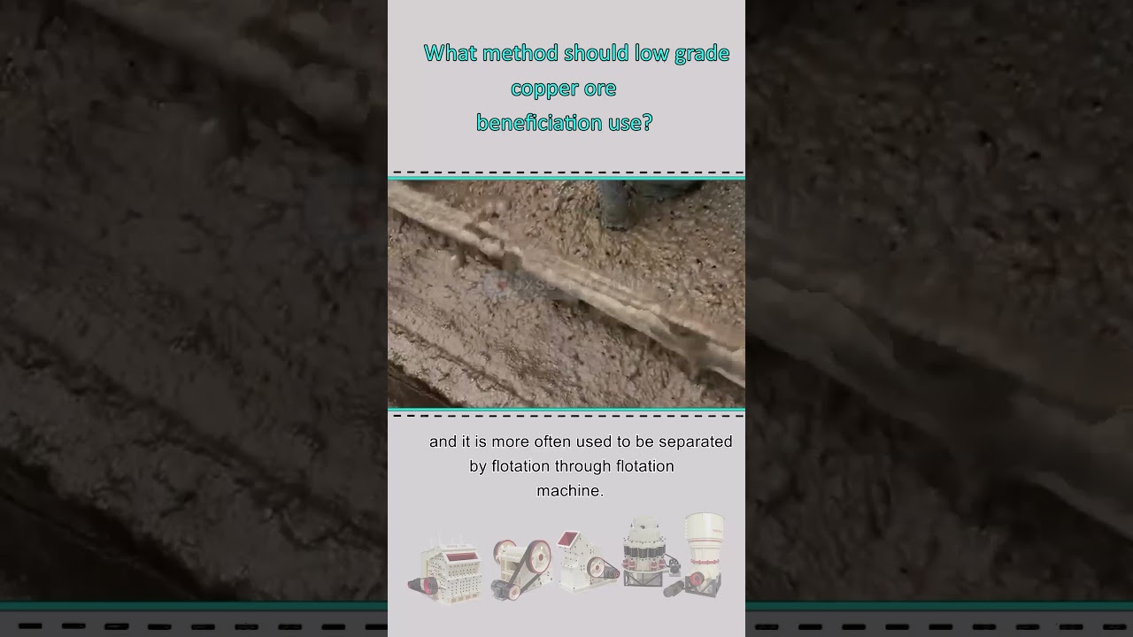 Should low grade copper ore beneficiation use flotation machine or shaking table?