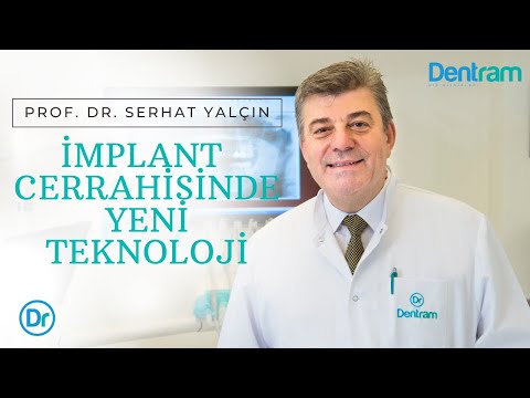 Diş İmplantı Tedavisinde Yeni Teknolojiler - Prof. Dr. Serhat Yalçın Açıklıyor