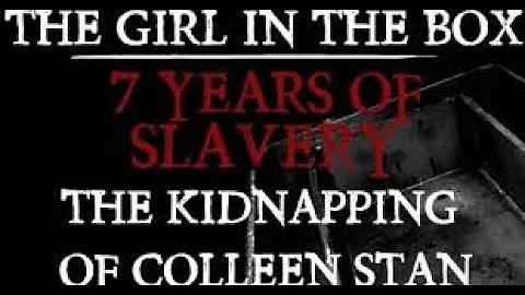 Girl in the Box Kidnapping of Colleen Stan True St...