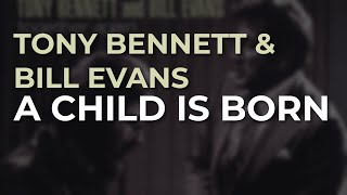 Tony Bennett & Bill Evans - A Child Is Born (Official Audio)