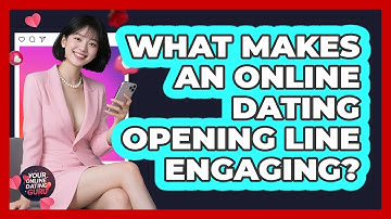 What Makes An Online Dating Opening Line Engaging? - Your Online Dating Guru