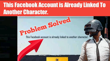 Pubg this Facebook account is Already Linked to another Character | how to solve this problem