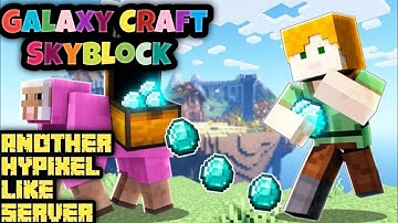 Hypixel like Skyblock Server for 1.18+ |GalaxyCraft hypixel like server on minecraft pe |