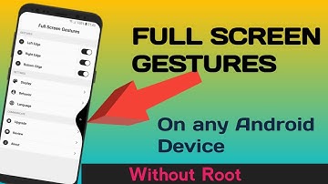 How to enable Full Screen Gestures On Android Smartphone - Without Root...