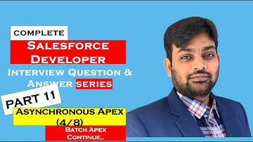 Salesforce developer interview questions || 2023 || Part 11 || Async Apex - Batch Apex Continue