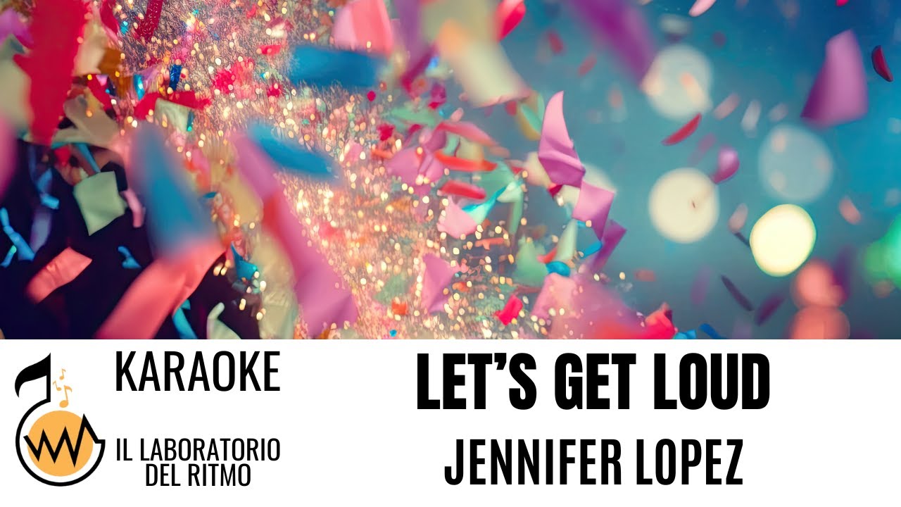 Let's get loud Jennifer Lopez (Karaoke Instrumental Version)