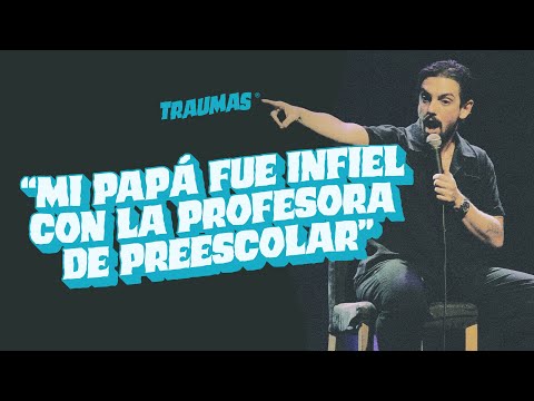 TRAUMAS 45 - “Mi PAPÁ fue INFIEL con la PROFESORA DE PREESCOLAR"