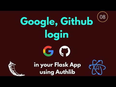 EP 08: OAuth in Flask: Sign in with Google, Github in Flask using Authlib (2020)