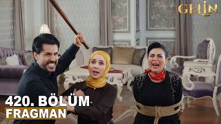 Gelin Dizisi 3. Sezon 420. Bölüm Fragmanı | METİN ANNEİNİN GÖZÜNÜ ÖYLE BİR KORKUTTU Kİ...