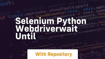 selenium python webdriverwait until