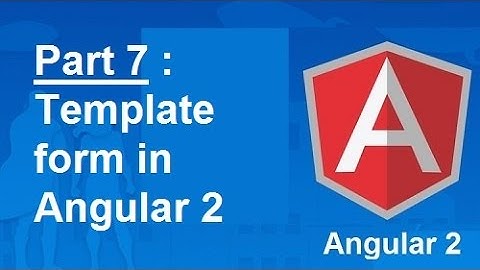 Template form in Angular 2 - Part 7