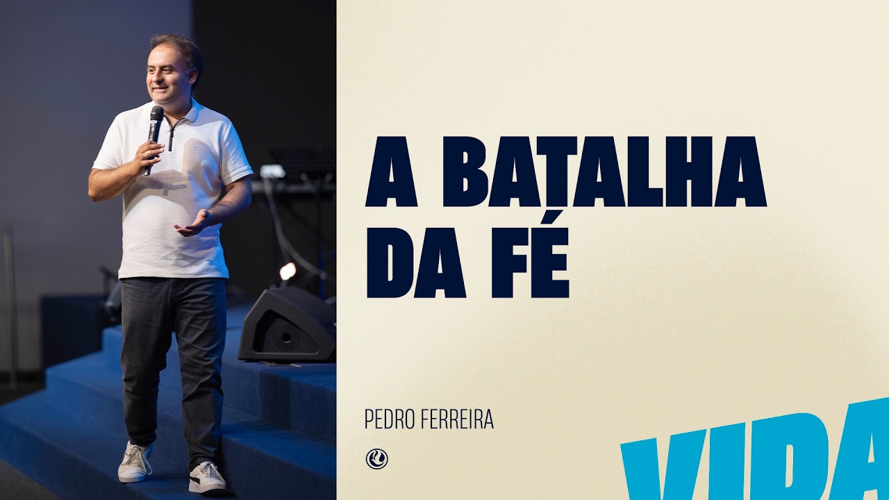 A batalha da fé | Pr. Pedro Ferreira