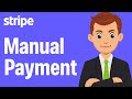 How To Create A Manual Payment In Stripe - Step By Step (2025 Guide)