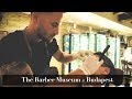 💈 The Barber Museum Wet Shave | Budapest, Hungary