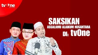 Download lagu AYO NONTON ASSALAMU ALAIKUM NUSANTARA tvOne • Ustadz Asmar Lambo • Ustadz Zacky Mirza