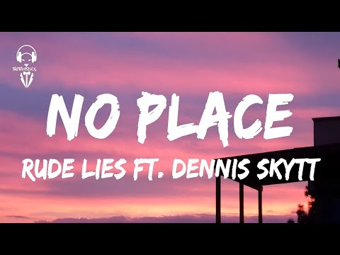 RudeLies - No Place (feat. Dennis Skytt)  ( Lyrics Video )