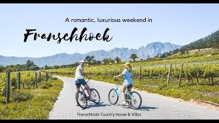 Romantic luxury weekend in Franschhoek | Cape Winelands