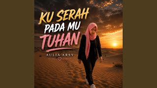 ku serah pada mu tuhan