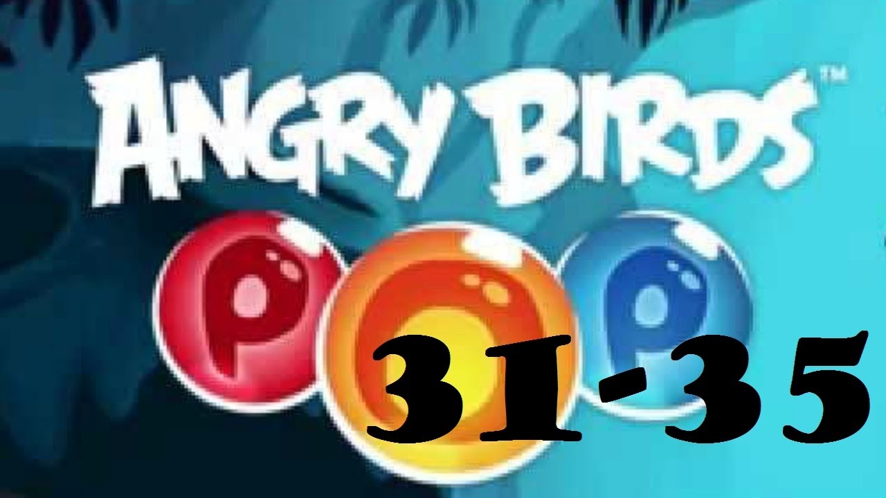 Angry Birds Pop Levels 31 to 35 Walkthroughs Intellectual Games YouTube