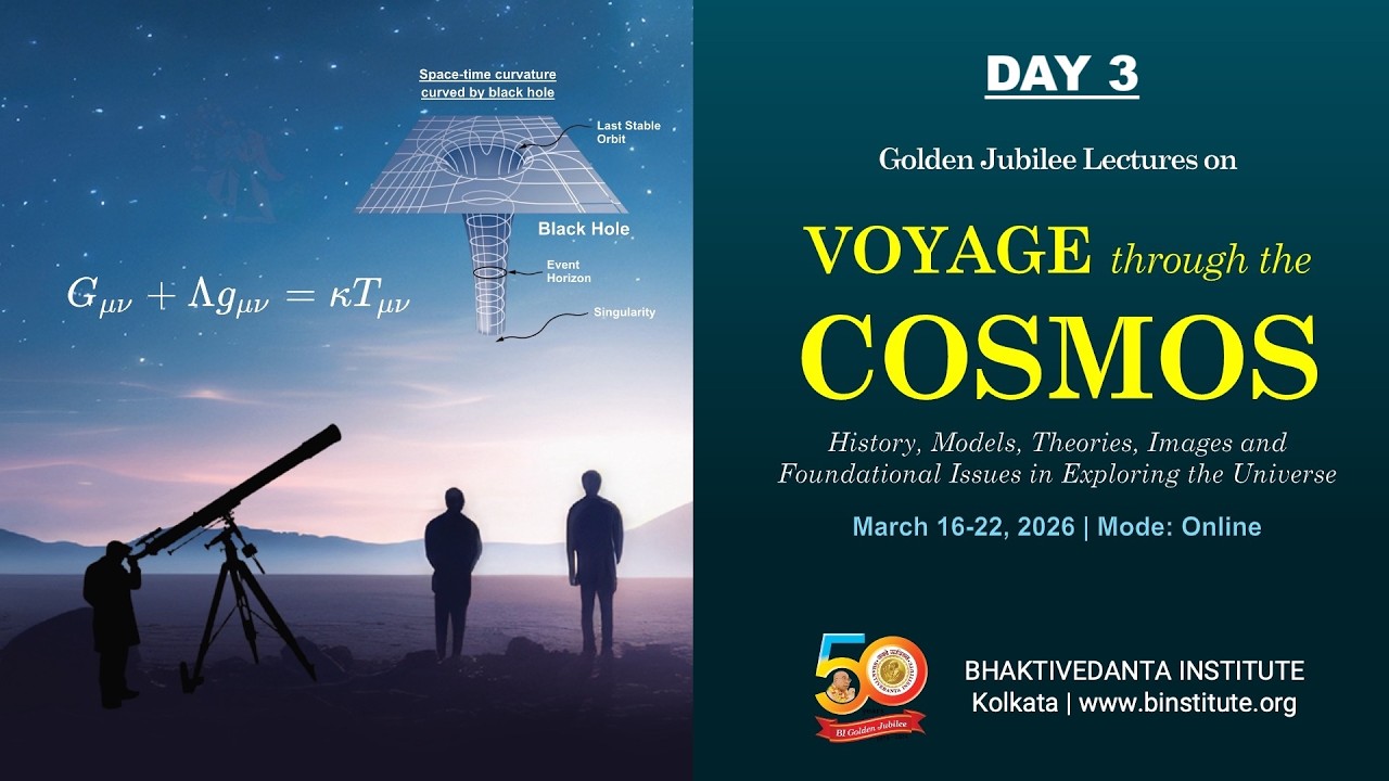 Voyage through the Cosmos | Day 3 | Online Lecture Series 2026 | Bhaktivedanta Institute Kolkata