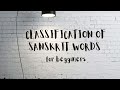 HOW ARE SANSKRIT WORDS CLASSIFIED? SANSKRIT ONLINE