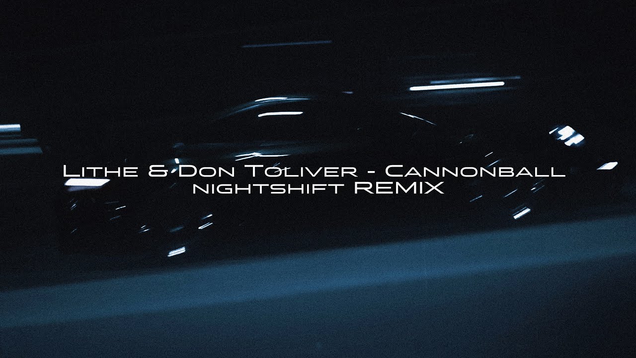 Lithe Rapper Cannonball Lithe & Don Toliver - Cannonball (nightshift Remix) (Phonk/Wave) - YouTube
