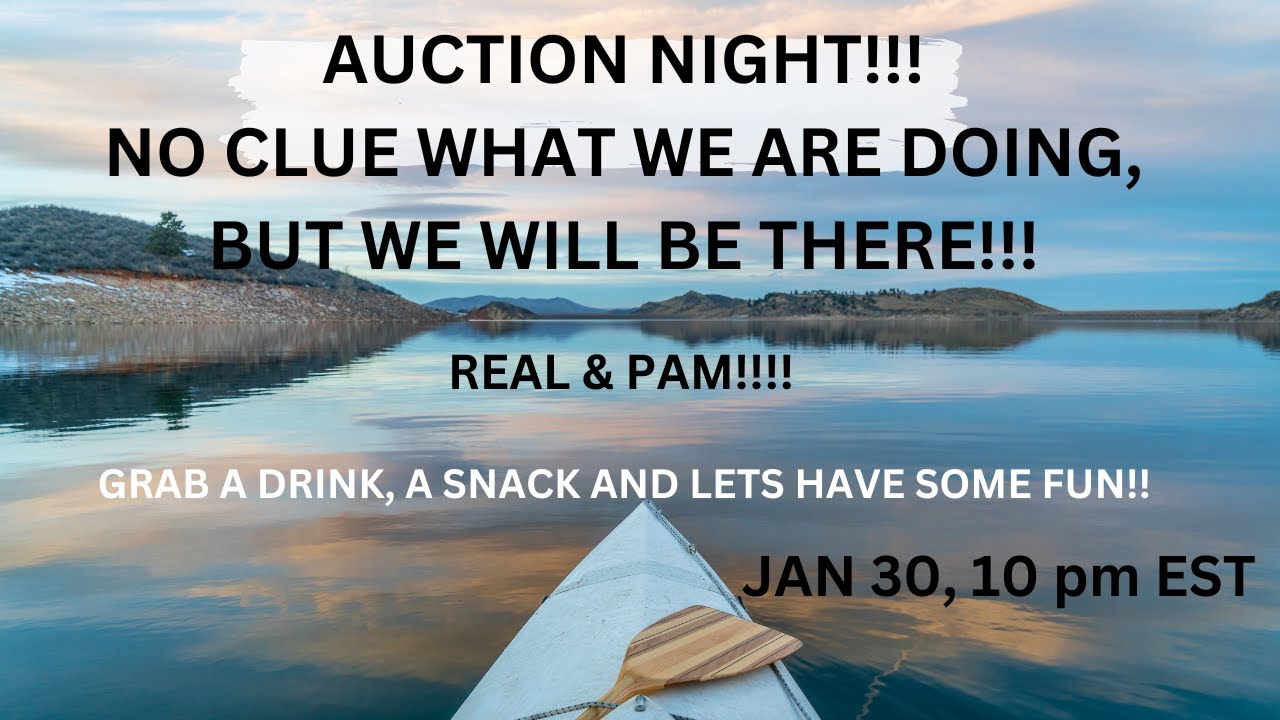 FRIDAY NIGHT AUCTION WITH REAL & PAM!!