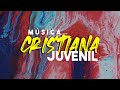 ALABANZAS JUVENILES /MÚSICA QUE LLENA DE ALEGRÍA EL CORAZÓN/ MÚSICA JUVENIL/  MUSICA CRISTIANA.