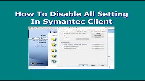 How To Disable All Setting In Symantec Client