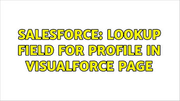 Salesforce: Lookup field for Profile in Visualforce page