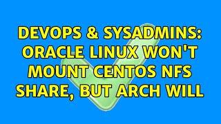 DevOps & SysAdmins: Oracle Linux won't mount CentOS NFS share, but Arch will