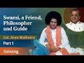 Swami, A Friend, A Philosopher & Guide | Conversation with Col Arun Malhotra - Part 1 | Satsang