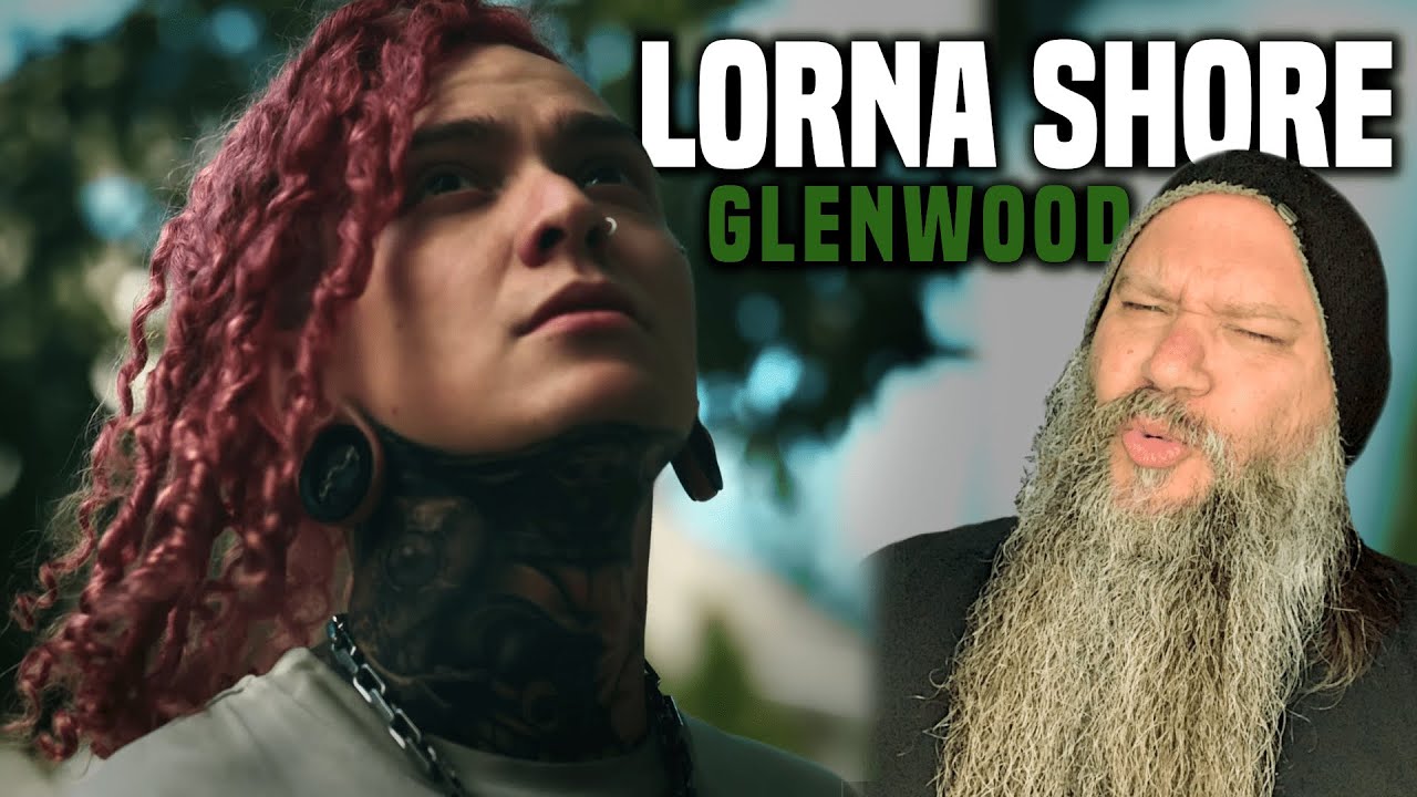 AGAIN WITH THE FEELS?! Lorna Shore - Glenwood Reaction