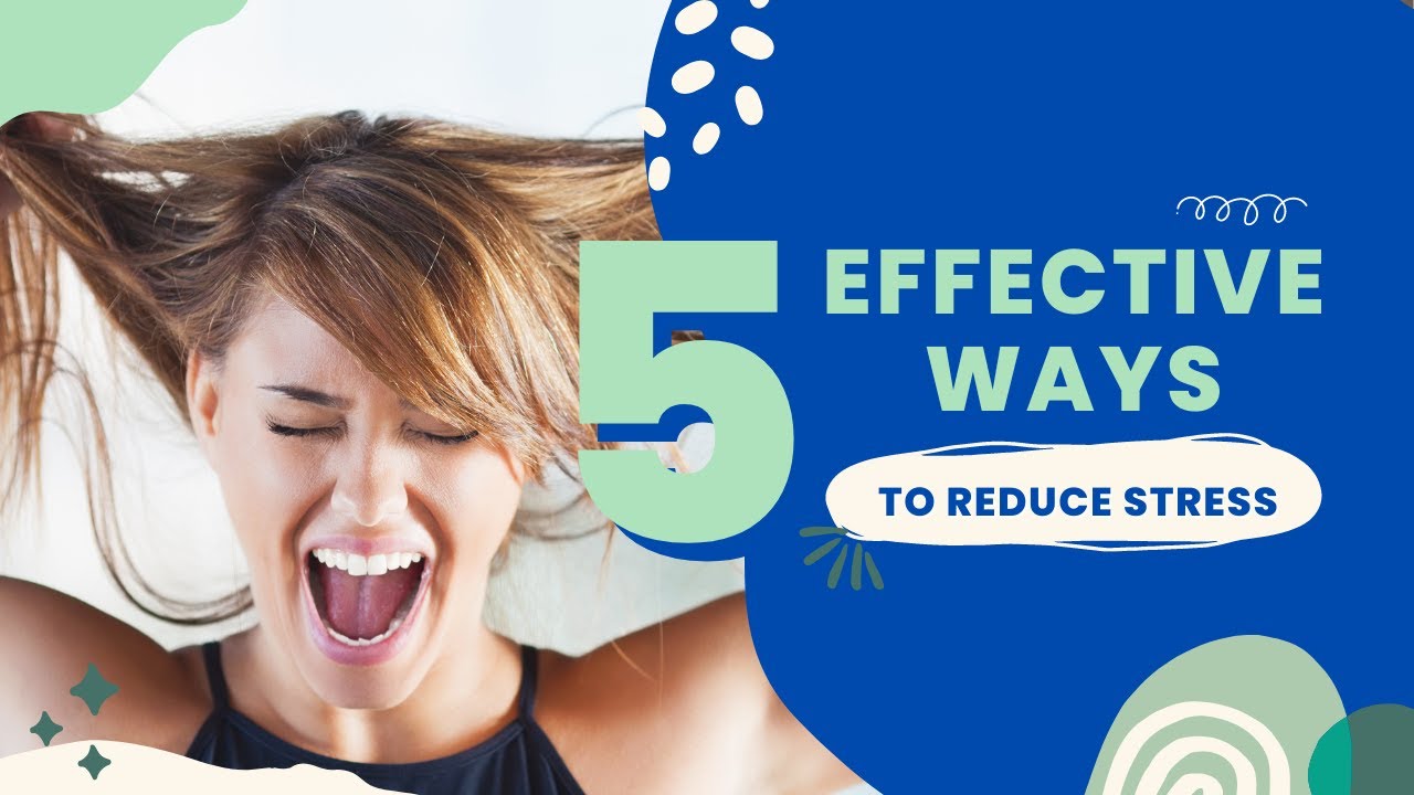 5 Effective Ways To Reduce Stress - YouTube