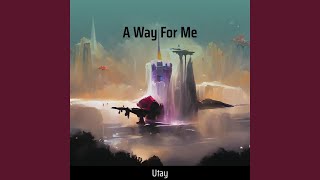 A Way for Me