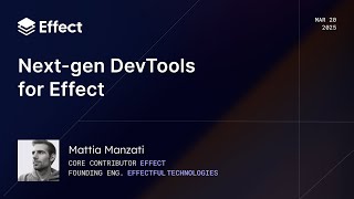Next-gen DevTools for Effect | Mattia Manzati (Effect Days 2025)