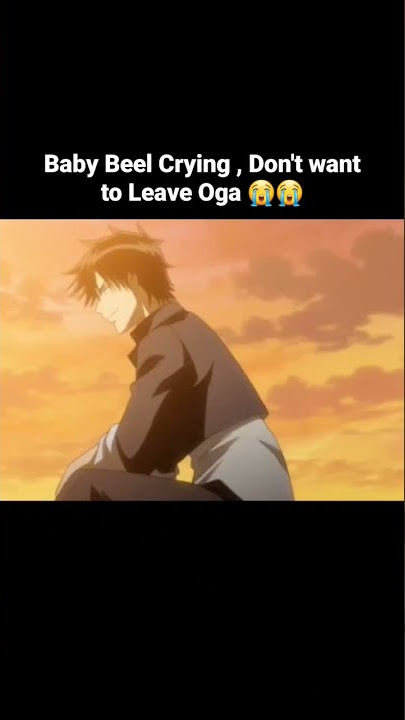 Baby Beel Crying , Don't Want To Leave Oga | Beelzebub Ending | Beelzebub Anime | #beelzebub