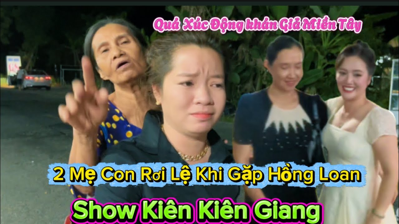 10/3  Quá cảm xúc khán giả Quyết Gặp được Hồng Loan  chia sẽ  rưng rưng nứơc mắt show miền tây 