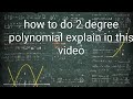 How to do 2 degree polynomial explain in this video very nicely